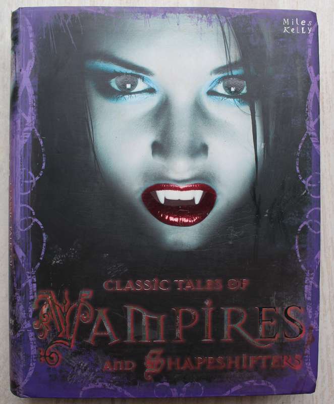 Classic Tales of Vampires and Shapeshifters - Miles Kelly