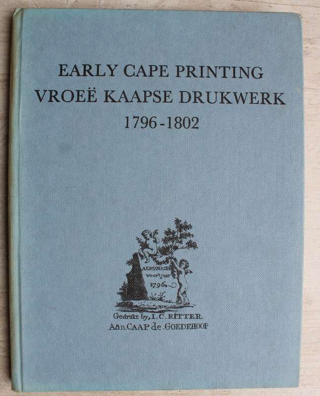 EARLY CAPE PRINTING - VROEE KAAPSE DRUKWERK 1796 - 1802