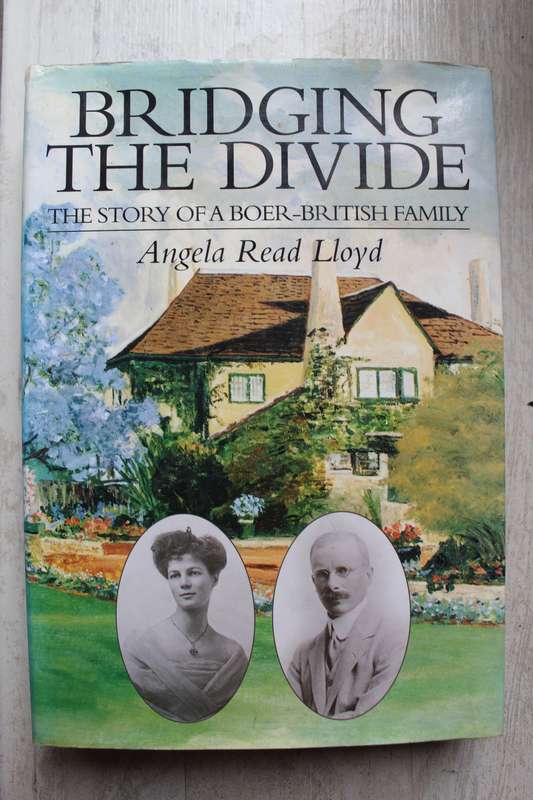 Bridging The Divide.The Story Of A Boer-British Family - Lloyd
