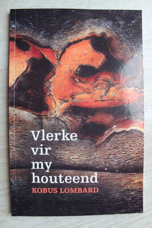 GETEKEN: Vlerke vir my houteend - Kobus Lombaard