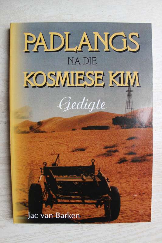 Gedigte Jac van Barken  Padlangs na die kosmiese kim
