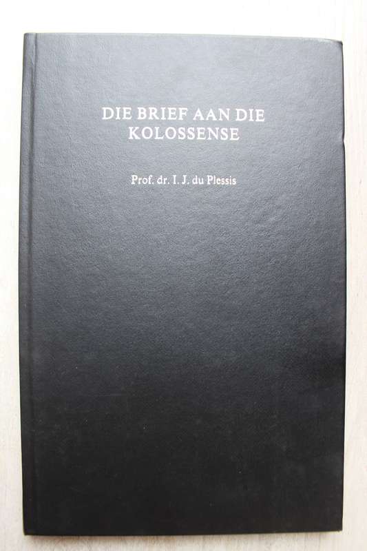 Die Brief aan die Kolossense - Du Plessis