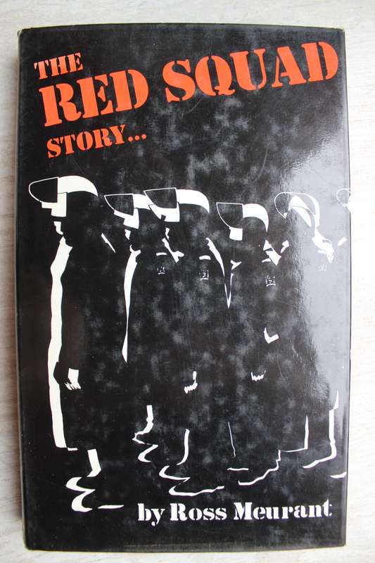 THE RED SQUAD STORY... by Ross Meurant