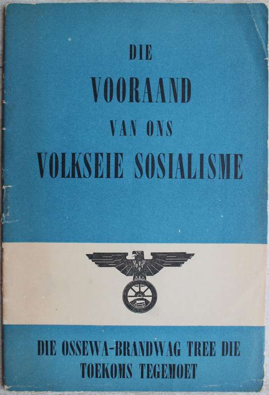Die Ossewa-Brandwag tree die roekoms tegemoet / Die vooraand van ons Volkseie Sosialisme