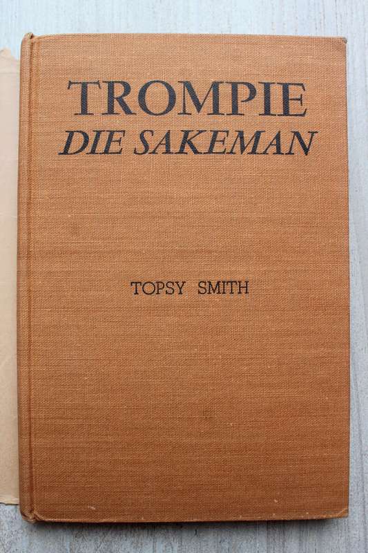 Trompie die Sakeman - Topsy Smith / met oorspronklike stofjas
