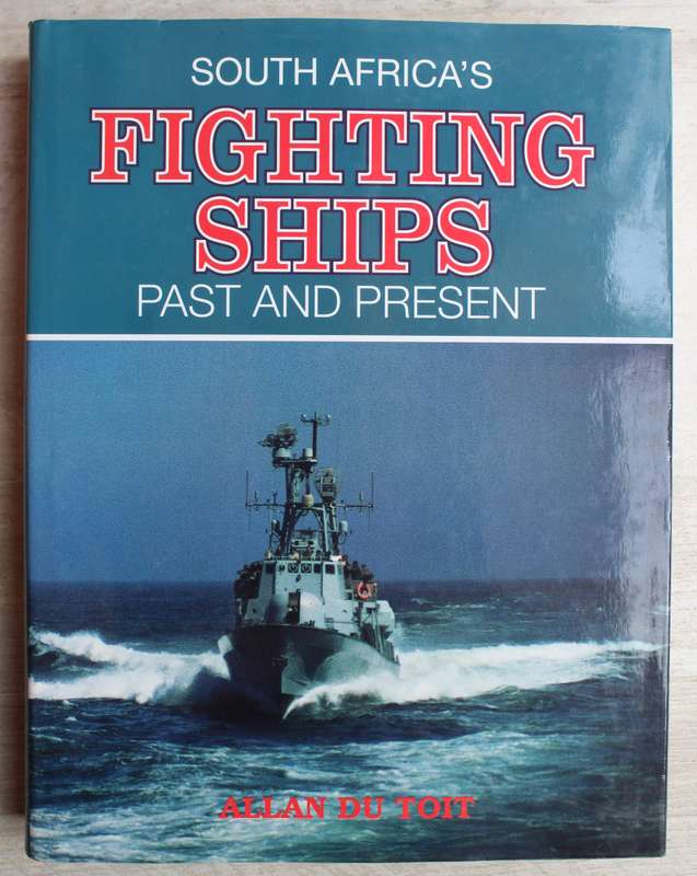 SOUTH AFRICA'S FIGHTING SHIPS past and present - Du Toit