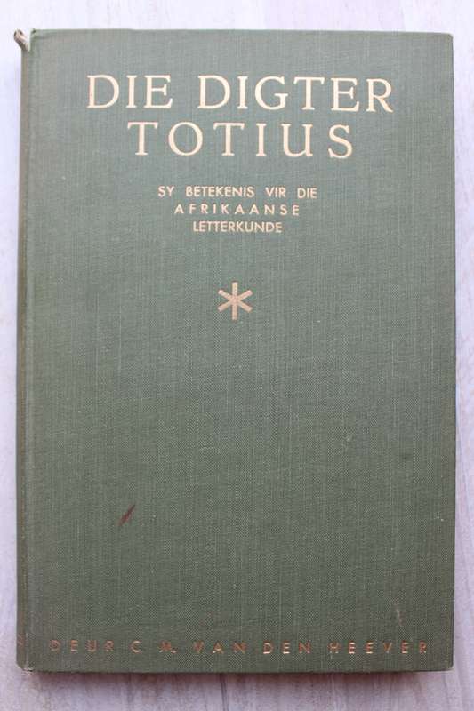 Die Digter Totius - Van den Heever