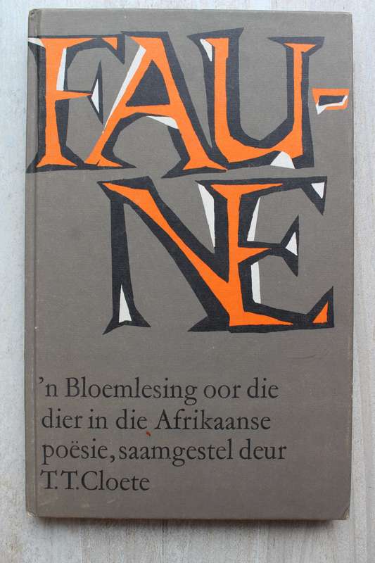 Faune: 'n Bloemlesing oor die Dier in die Afrikaanse Poesie - TT Cloete (Samesteller)
