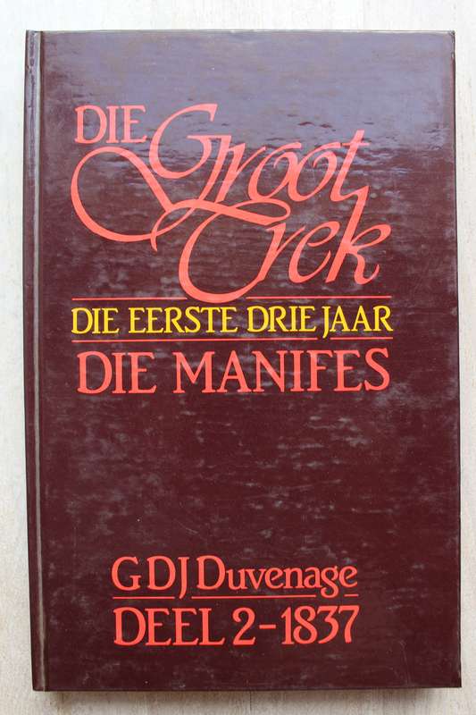 Die Groot Trek - Die eerste drie jaar / Die Manifes - Duvenage