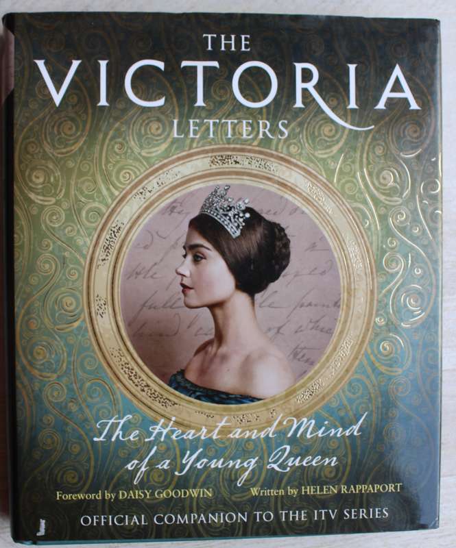 The Victoria Letters: The Heart and Mind of a Young Queen /  Helen Rappaport