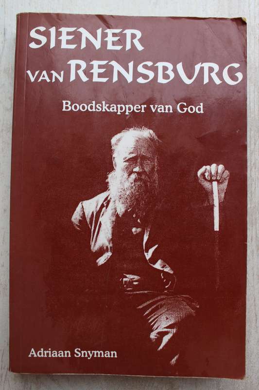 Siener van Rensburg, boodskapper van God / Adriaan Snyman