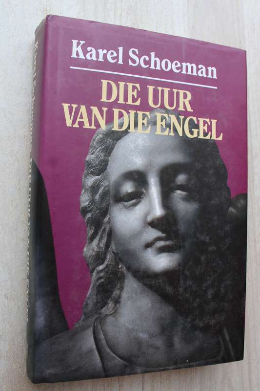Die uur van die engel - Karel Schoeman
