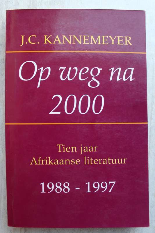 Op Weg Na 2000, Tien jaar Afrikaanse literatuur - J.C.Kannemeyer