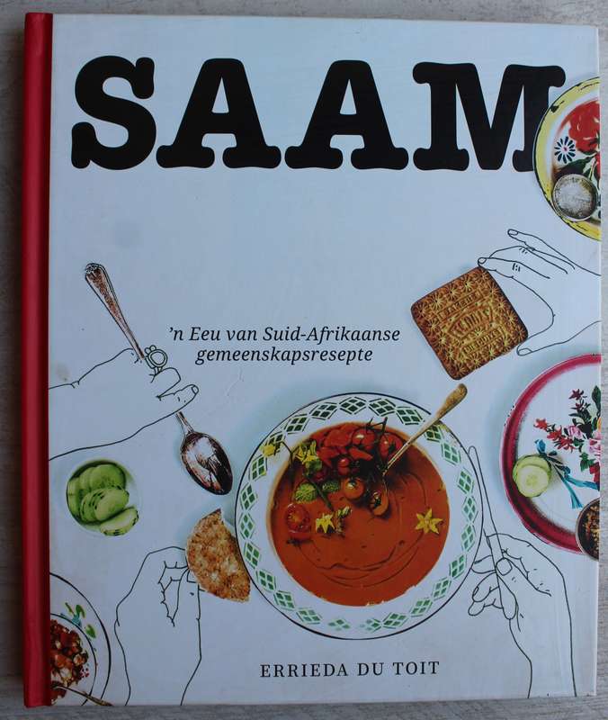 Saam - 'n Eeu van Suid Afrikaanse Gemeenskap resepte - Errieda du Toit