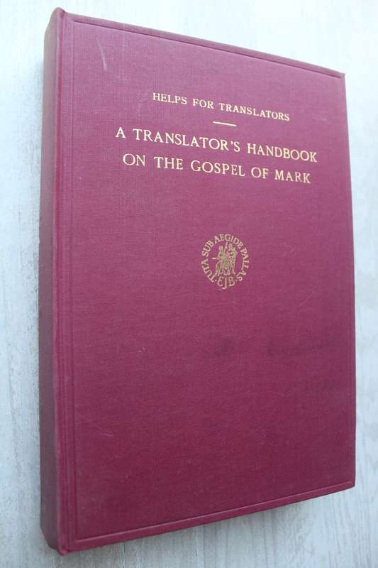 A Translator's handbook on the Gospel of Mark Bratcher & Nida