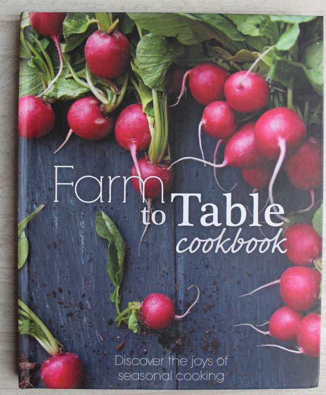 Farm to Table Cookbook: Discover the joys of  Seasonal cooking / Franklin