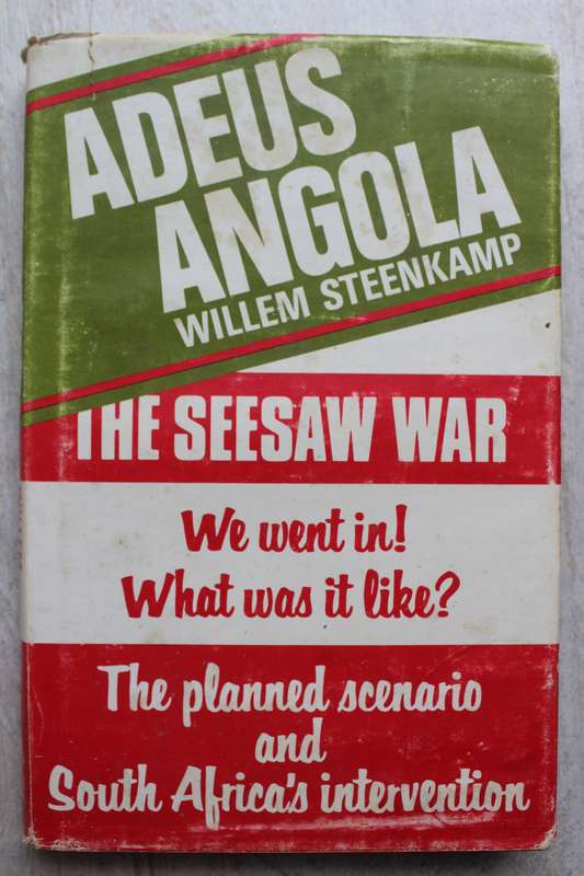 Adeus Angola - Willem Steenkamp. (The Seesaw War)