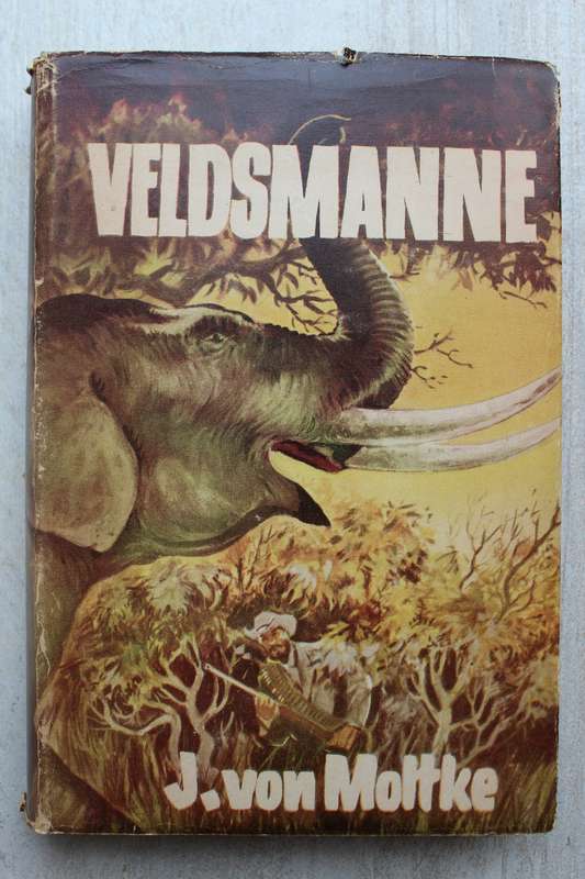 J von Moltke. VELDSMANNE. Verdere jagavonture van die Angola-Boere