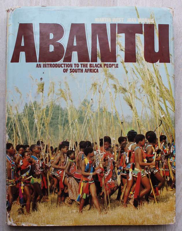Abantu: An Introduction to the Black people of South Africa - Martin West & Jean Morris