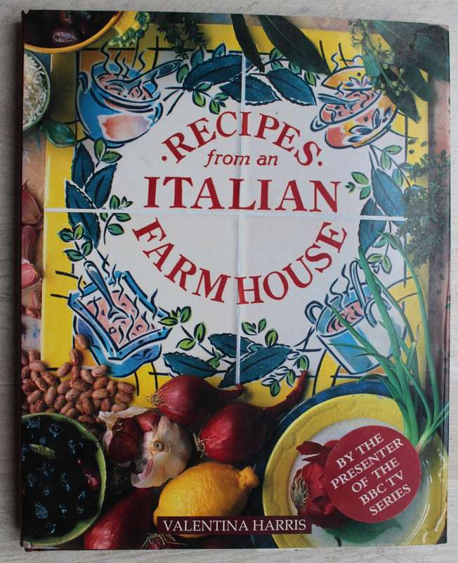 Recipes from an Italian Farmhouse - Valentina Harris
