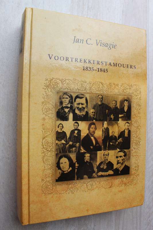 Voortrekkerstamouers 1835-1845 - Jan C. Visagie