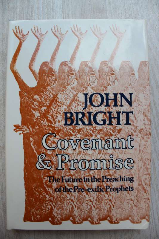 Covenant & Promise - John Bright