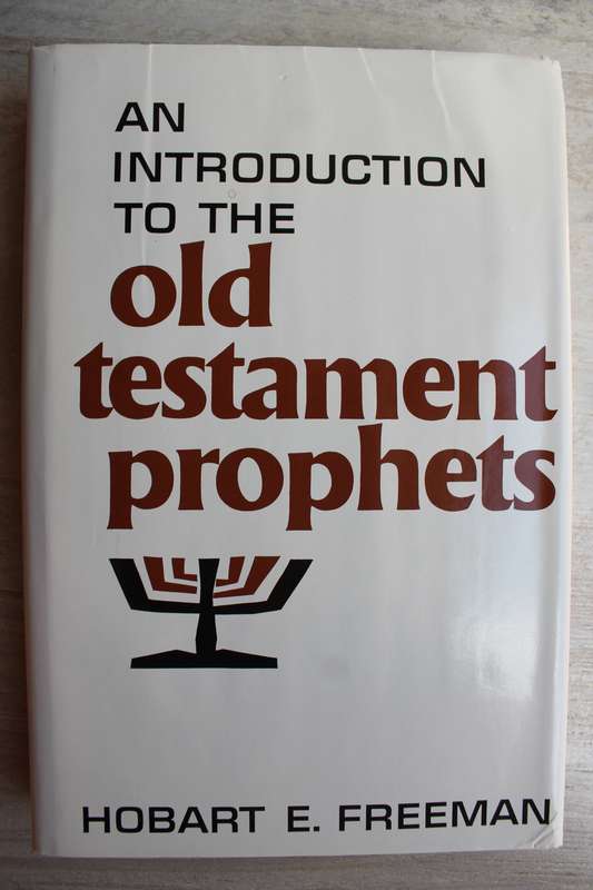An Introduction to the Old Testament Prophets - Freeman