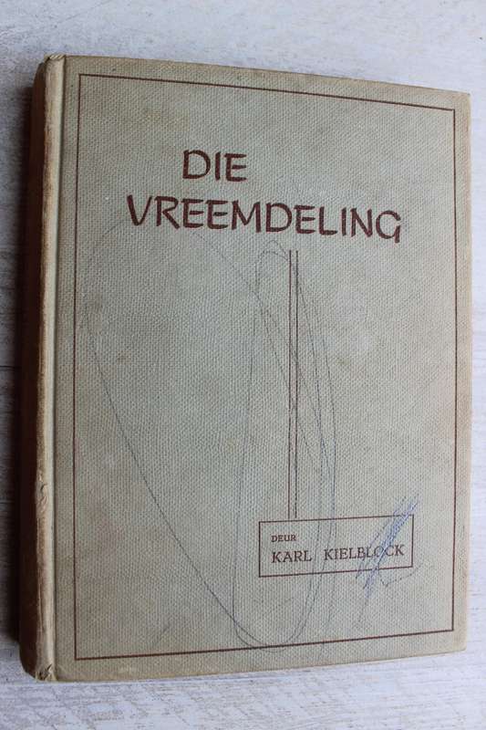 Die vreemdeling - Karl Kielblock