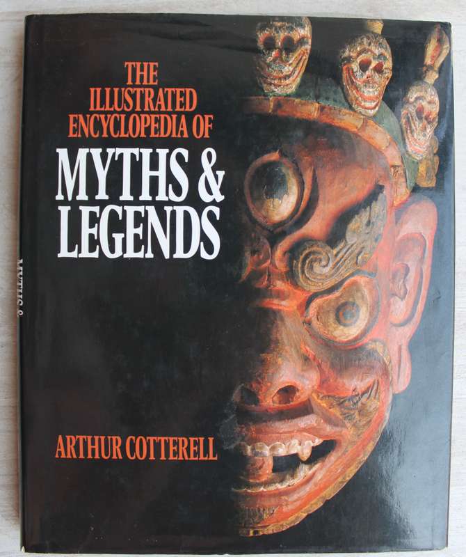 Illustrated Encyclopedia of Myths & Legends / Cotterell