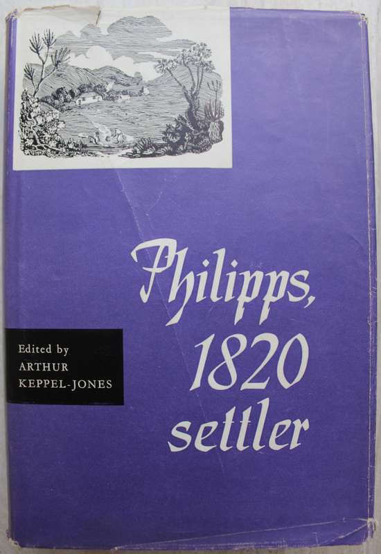 SIGNED:  Philipps, 1820 Settler - Arthur Keppel-Jones