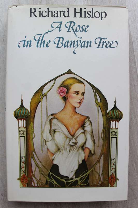 A Rose in the Banyan Tree - Hislop