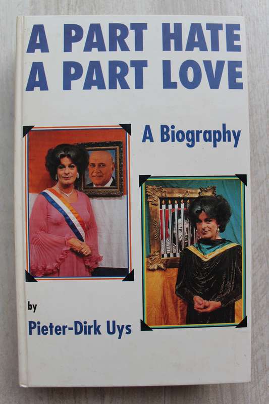 A Part Hate A Part Love A Biography by Pieter-Dirk Uys