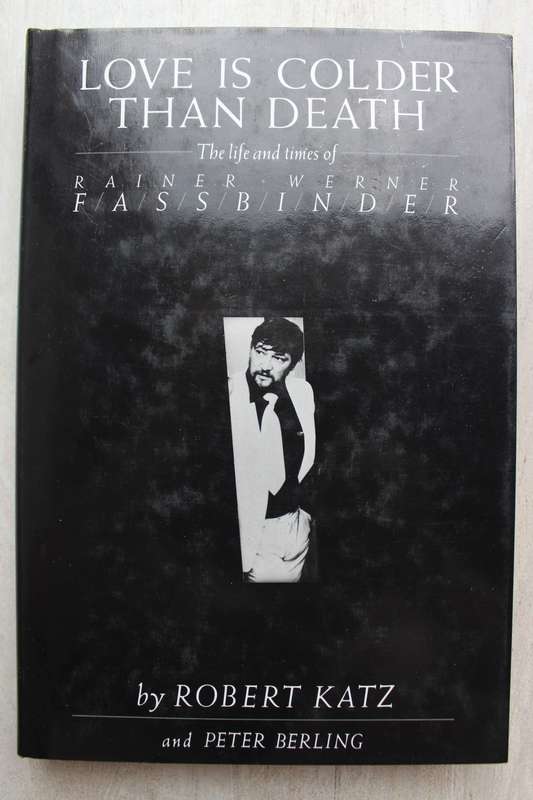 Love is Colder Than Death: Life and Times of Rainer Werner Fassbinder