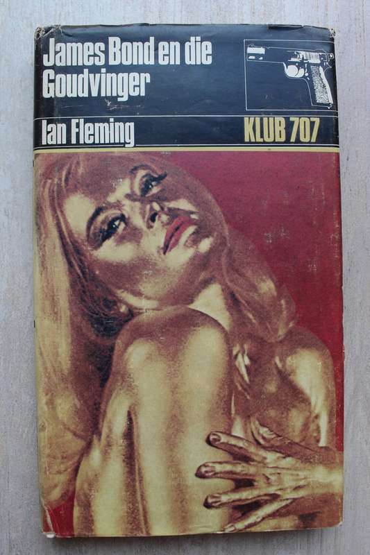 James Bond en die Goudvinger -  Ian Fleming. - Klub 707 reeks