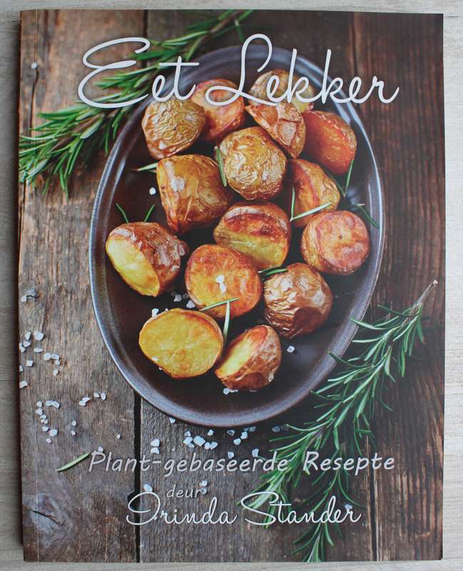 Eet Lekker: Plant-gebaseerde Resepteboek - Irinda Stander