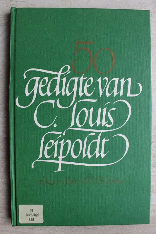Vyftig gedigte van C. Louis Leipoldt - `n Keur deur WEG Louw