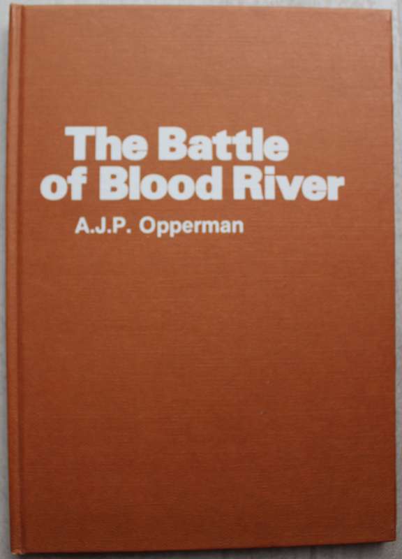 The Battle of Blood River - Opperman