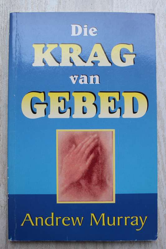 Andrew Murray - Die krag van gebed