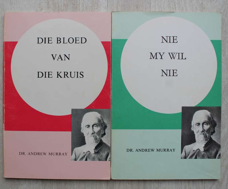 Andrew Murray - Die Bloed van die Kruis & Nie my wil nie