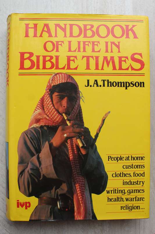 Handbook of life in Bible times - J. A. Thompson