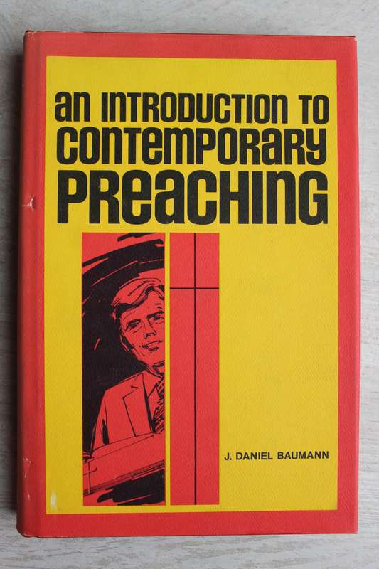 An Introduction to contemporary Preaching / Baumann