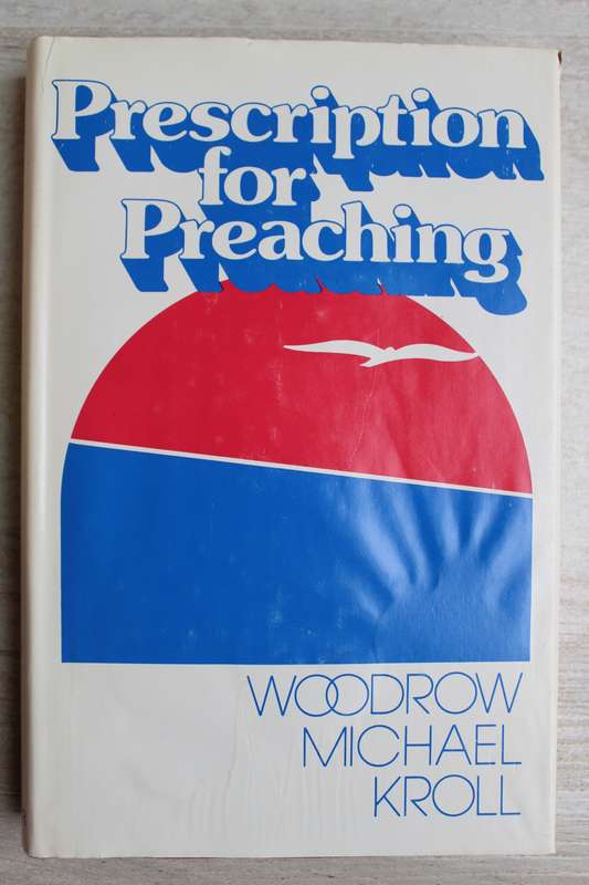 Prescription for Preaching - Kroll