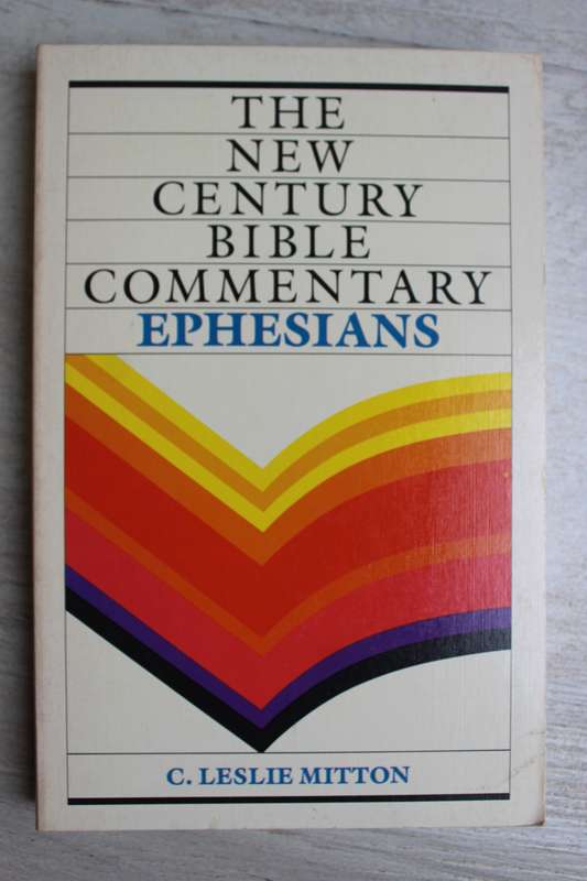 The New Century Bible Commentary on Ephesians / Mitton