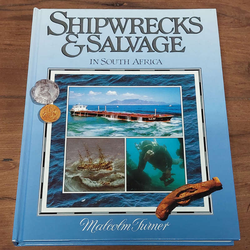 Shipwrecks & Salvage in South Africa -  Author:  Malcolm Turner