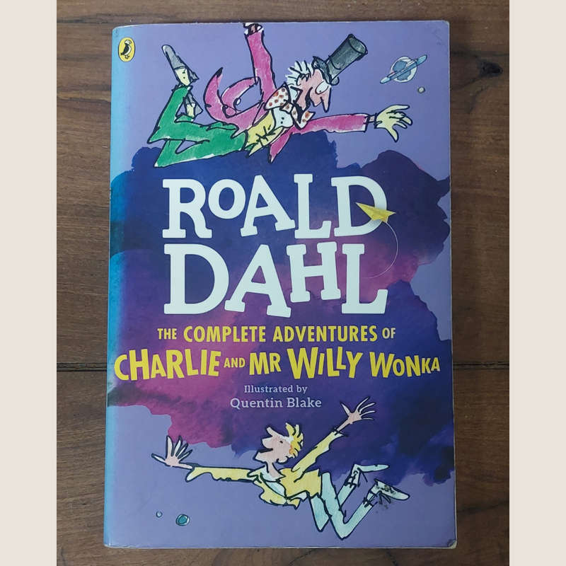 The Complete Adventures of Charlie and Mr Willy Wonka Author - Roald Dahl