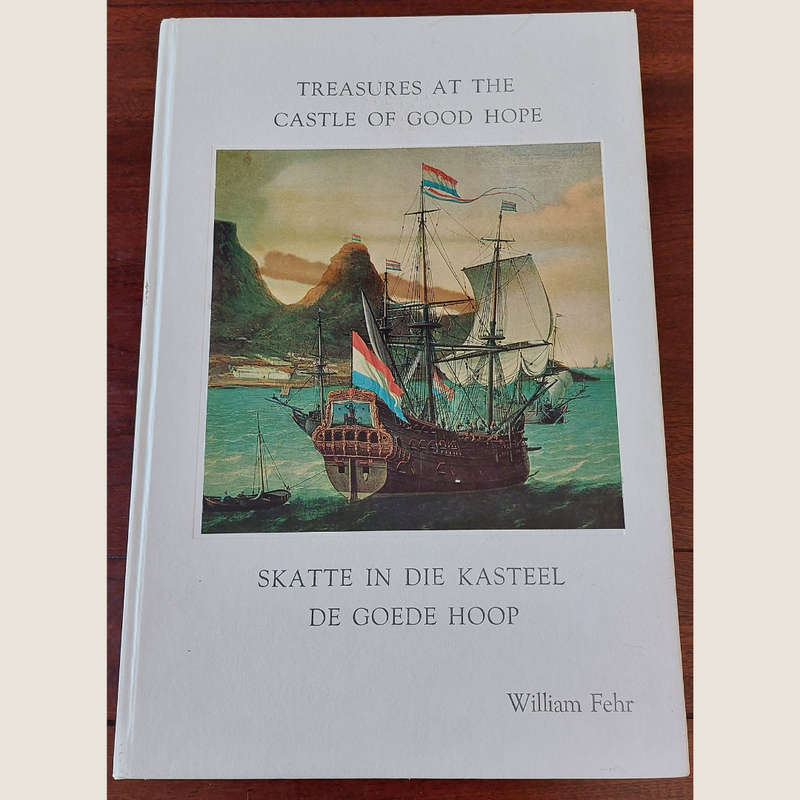 Treasure at the Castle of Good Hope / Skatte in die Kasteel de Goede Hoop -  Author:  William Fehr