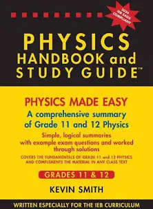THE PHYSICS HANDBOOK & STUDY GUIDE  Grades: 11 & 12