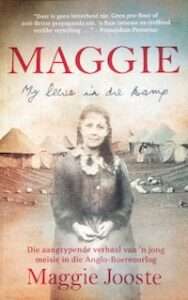 Maggie. My lewe in die Kamp. Anglo-BoereOorlog. Maggie Jooste.