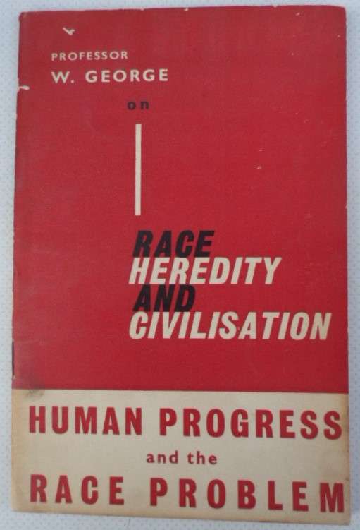 Race Heredity and Civilisation - Prof W George. 1961. RARE.
