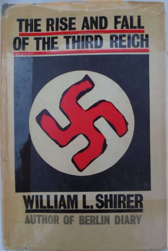The Rise and Fall of the Third Reich - William L Shirer.  Hardcover.